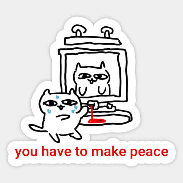 You Have to Make Peace Sticker by 13mo